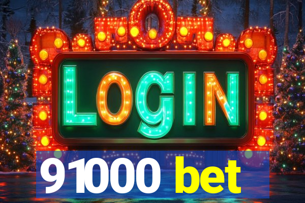 91000 bet